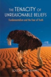 Tenacity of Unreasonable Beliefs: Fundamentalism and the Fear of Truth