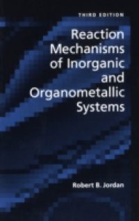 Reaction Mechanisms of Inorganic and Organometallic Systems