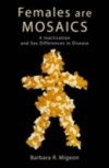 Females Are Mosaics X Inactivation and Sex Differences in Disease