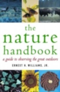 Nature Handbook: A Guide to Observing the Great Outdoors