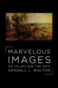 Marvelous Images: On Values and the Arts