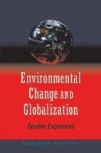 Environmental Change and Globalization: Double Exposures