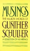 Musings: The Musical Worlds of Gunther Schuller