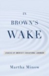 In Brown's Wake: Legacies of America's Educational Landmark