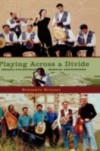 Playing across a Divide: Israeli-Palestinian Musical Encounters