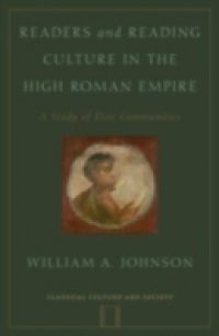 Readers and Reading Culture in the High Roman Empire: A Study of Elite Communities