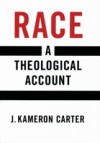 Race: A Theological Account