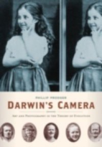 Darwins Camera: Art and Photography in the Theory of Evolution