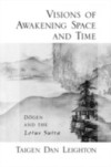 Visions of Awakening Space and Time: Dogen and the Lotus Sutra