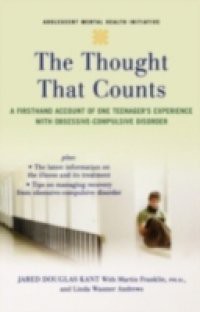 Thought that Counts: A Firsthand Account of One Teenager's Experience with Obsessive-Compulsive Disorder