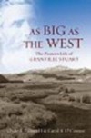 As Big as the West: The Pioneer Life of Granville Stuart