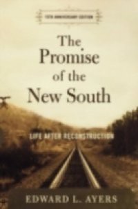 Promise of the New South: Life After Reconstruction – 15th Anniversary Edition