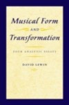 Musical Form and Transformation: Four Analytic Essays