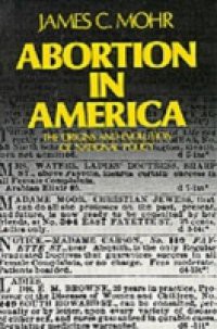 Abortion in America: The Origins and Evolution of National Policy