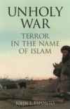 Unholy War: Terror in the Name of Islam