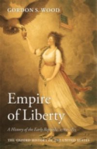 Empire of Liberty: A History of the Early Republic, 1789-1815