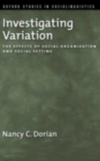 Investigating Variation: The Effects of Social Organization and Social Setting
