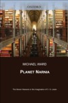 Planet Narnia: The Seven Heavens in the Imagination of C. S. Lewis