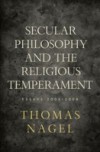 Secular Philosophy and the Religious Temperament: Essays 2002-2008