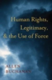 Human Rights, Legitimacy, and the Use of Force