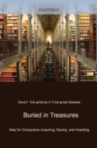 Buried in Treasures Help for Compulsive Acquiring, Saving, and Hoarding