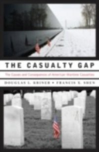 Casualty Gap: The Causes and Consequences of American Wartime Inequalities