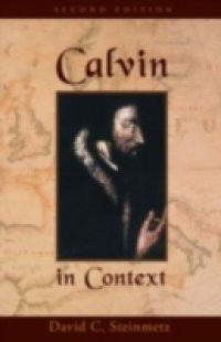 Calvin in Context: Second Edition