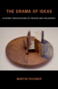 Drama of Ideas: Platonic Provocations in Theater and Philosophy
