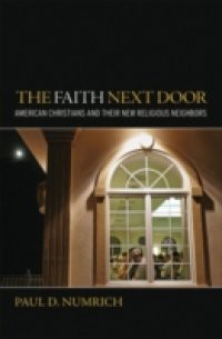 Faith Next Door: American Christians and Their New Religious Neighbors