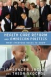 Health Care Reform and American Politics: What Everyone Needs to Know