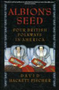 Albions Seed: Four British Folkways in America