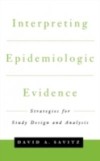 Interpreting Epidemiologic Evidence: Strategies for Study Design & Analysis