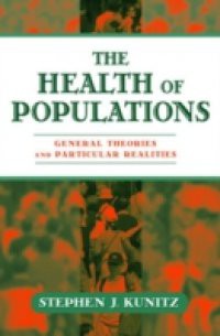 Health of Populations: General Theories and Particular Realities