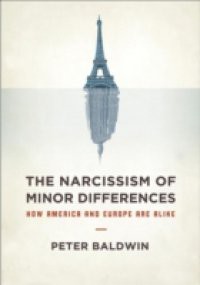 Narcissism of Minor Differences: How America and Europe Are Alike