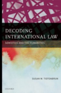 Decoding International Law: Semiotics and the Humanities