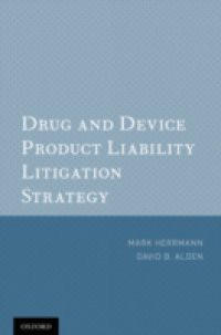 Drug and Device Product Liability Litigation Strategy