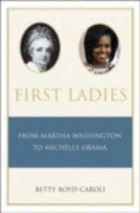 First Ladies: From Martha Washington to Michelle Obama