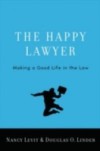 Happy Lawyer: Making a Good Life in the Law