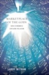 Marketplace of the Gods: How Economics Explains Religion