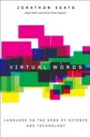 Virtual Words: Language on the Edge of Science and Technology