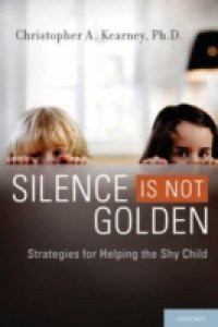 Silence is Not Golden: Strategies for Helping the Shy Child