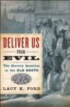 Deliver Us from Evil: The Slavery Question in the Old South