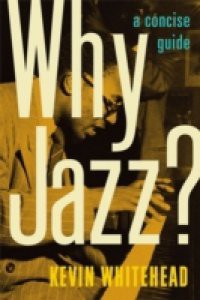 Why Jazz?: A Concise Guide