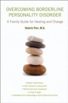 Overcoming Borderline Personality Disorder: A Family Guide for Healing and Change