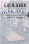 Over Here: The First World War and American Society