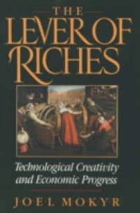 Lever of Riches: Technological Creativity and Economic Progress