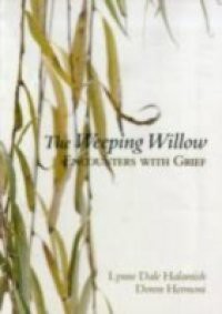 Weeping Willow: Encounters With Grief