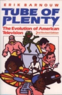 Tube of Plenty: The Evolution of American Television