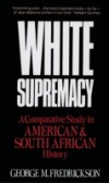 White Supremacy: A Comparative Study of American and South African History
