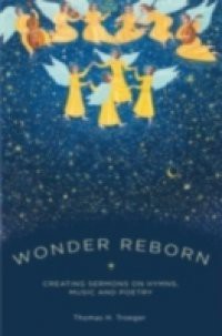 Wonder Reborn: Creating Sermons on Hymns, Music, and Poetry